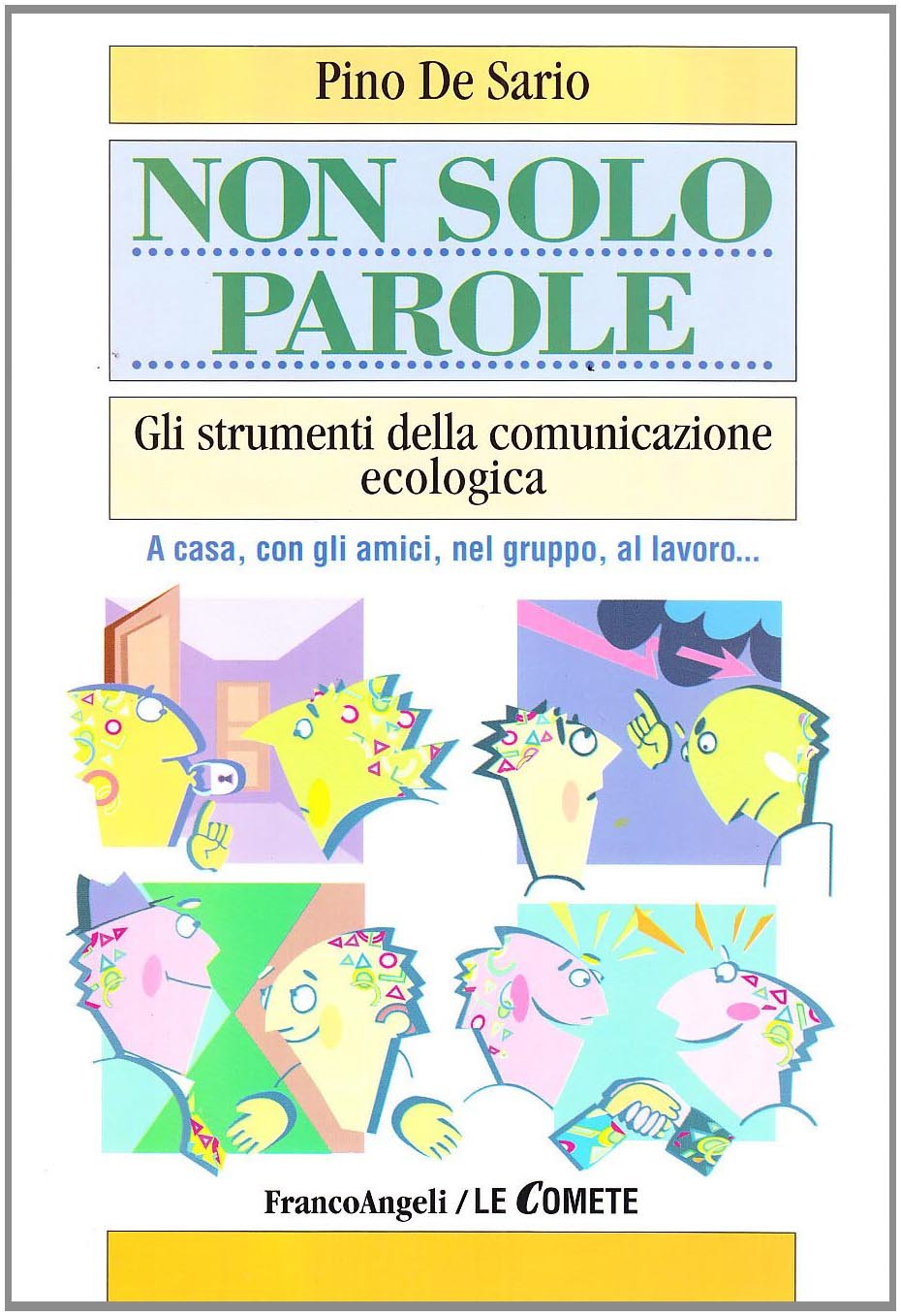 Non solo parole. Gli strumenti della comunicazione ecologica. A casa, con gli amici, nel gruppo, al lavoro... book