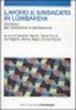 Lavoro e sindacato in Lombardia. Contributi per interpretare il cambiamento book
