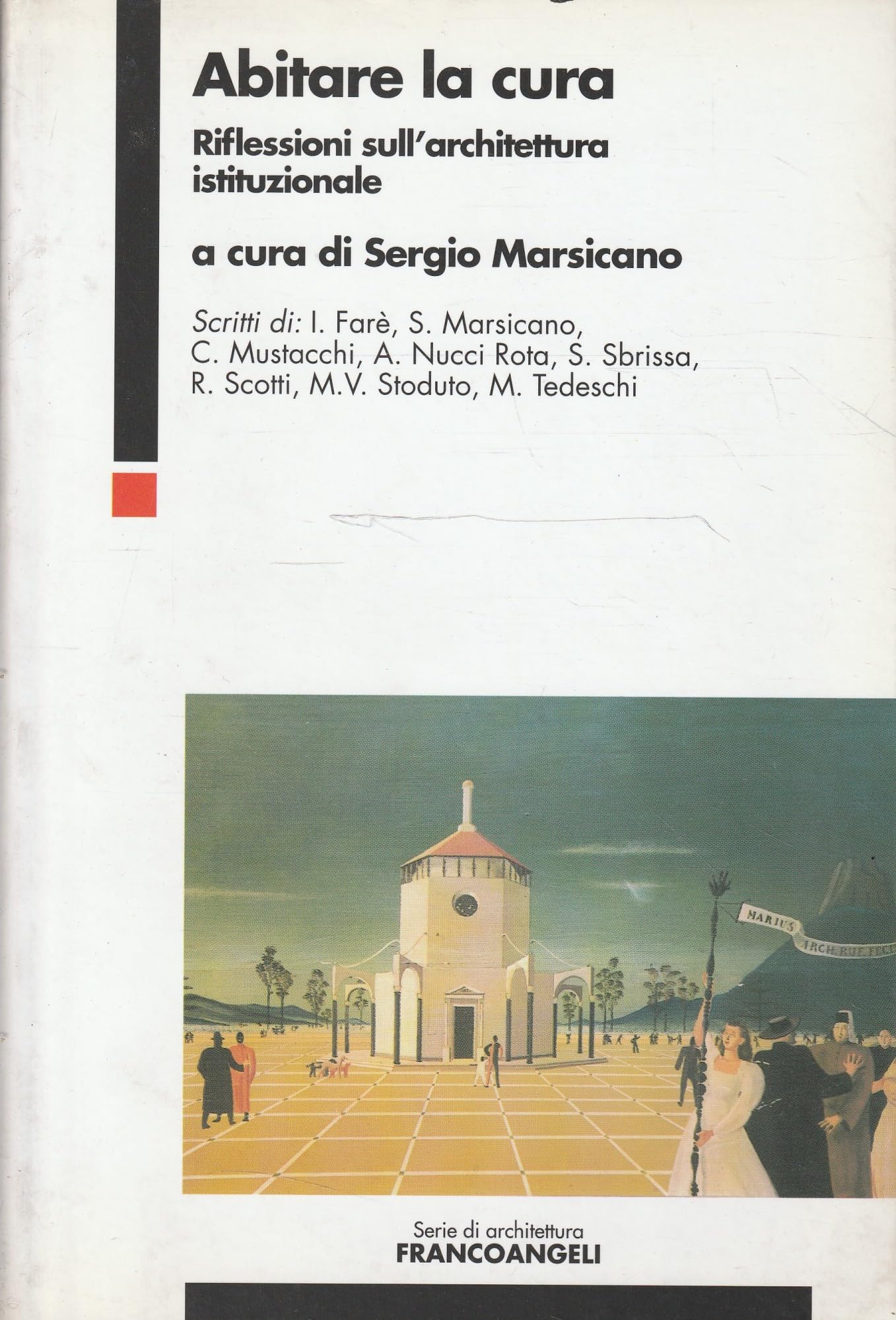 Abitare la cura. Riflessioni sull'architettura istituzionale (Serie di architettura) Books