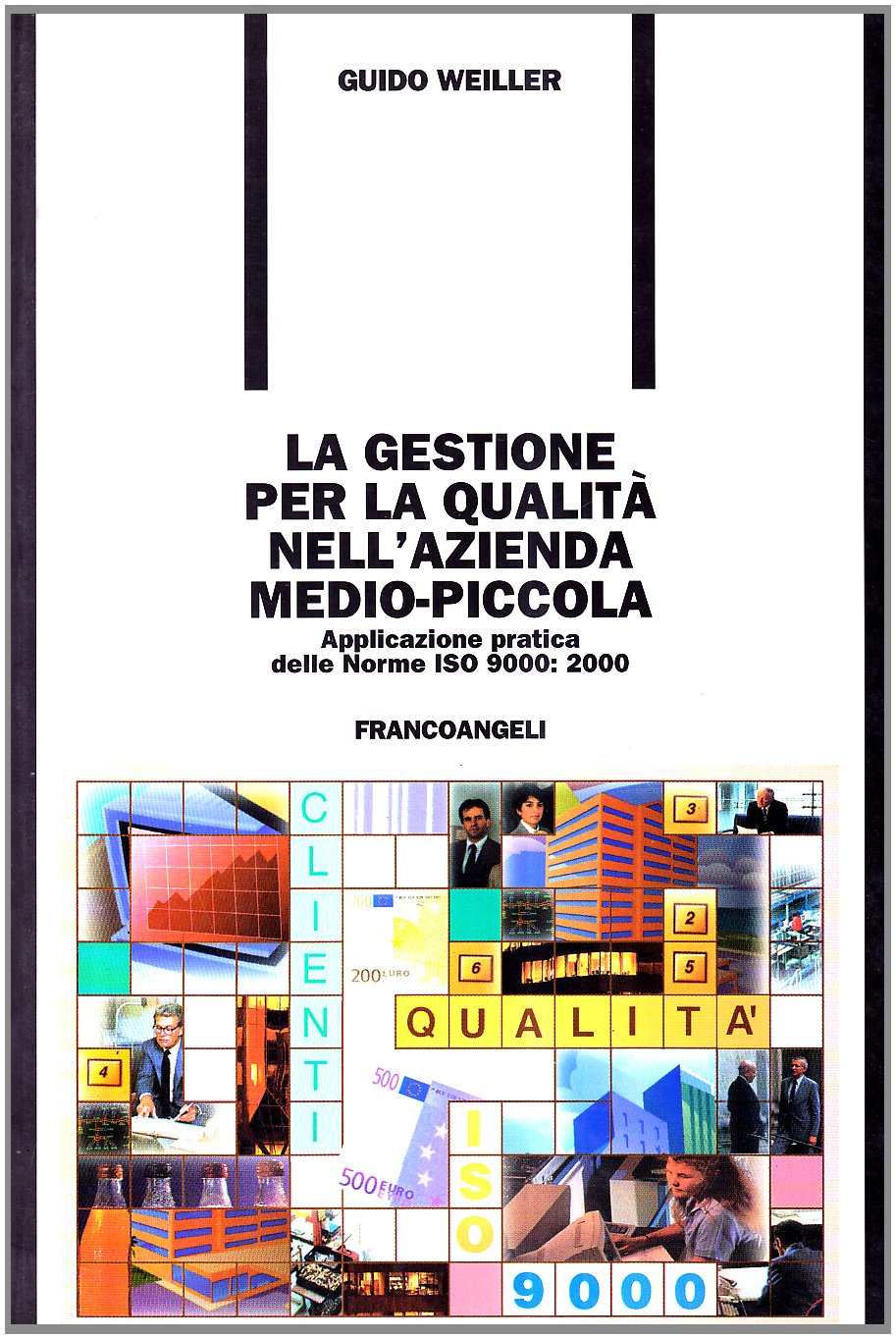La gestione per la qualità nell'azienda medio-piccola. Applicazione pratica delle norme ISO 9000: 2000 book