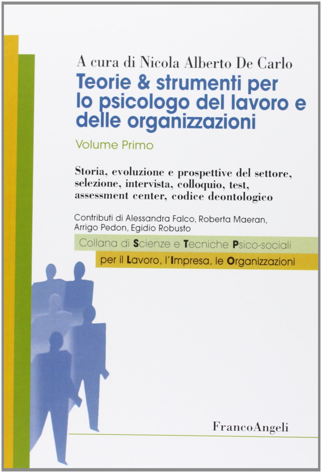 Teorie & strumenti per lo psicologo del lavoro e delle organizzazioni. Storia, evoluzione e prospettive del settore, selezione, intervista, colloquio, ... (Sc. tec. psicosoc. per lavoro impresa org) Business, Finance & Career