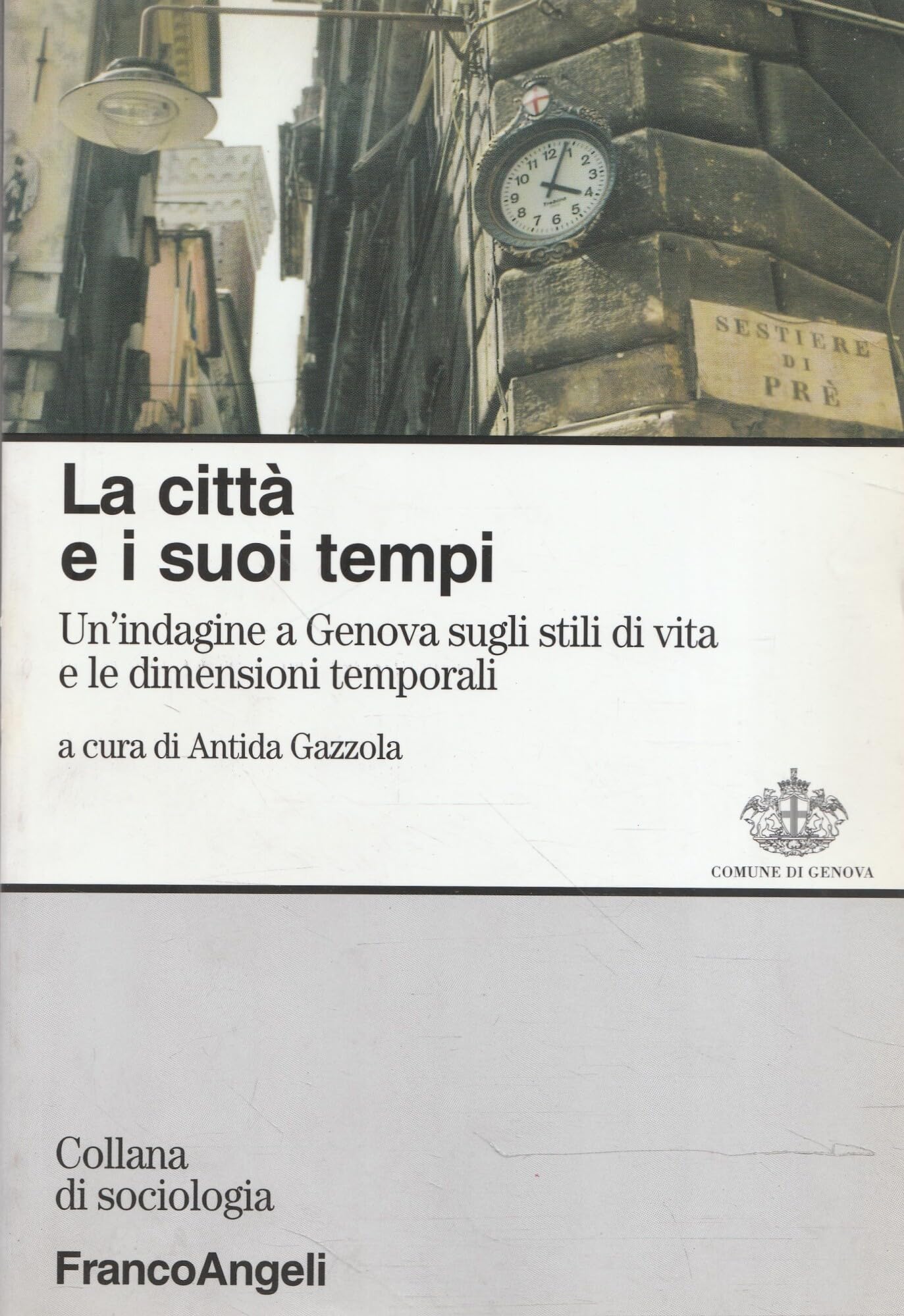 La città e i suoi tempi. Un'indagine a Genova sugli stili di vita e le dimensioni temporali book