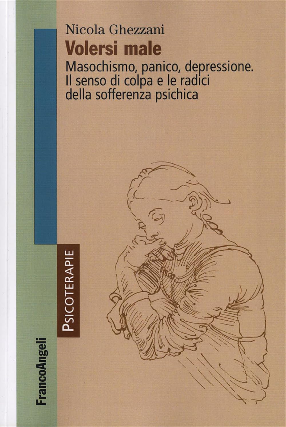 Volersi male. Masochismo, panico, depressione. Il senso di colpa e le radici della sofferenza psichica Medicine