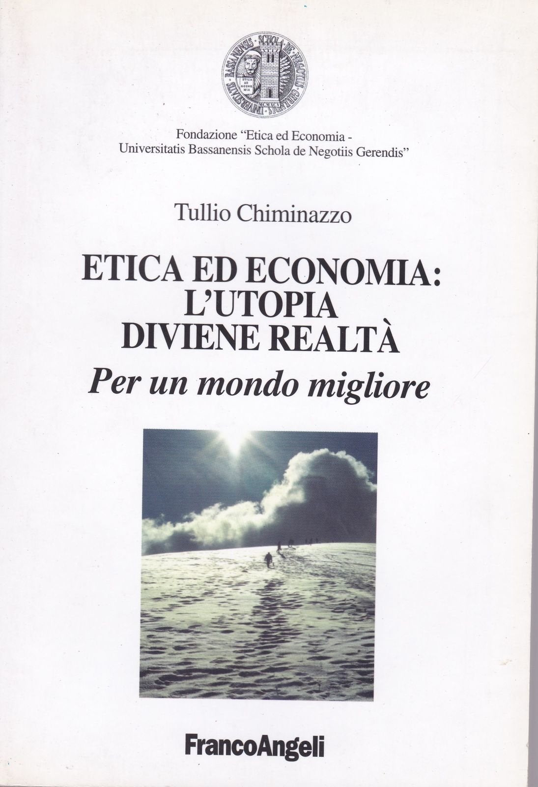 Etica ed economia: l'utopia diviene realtà. Per un mondo migliore (2000) Philosophy