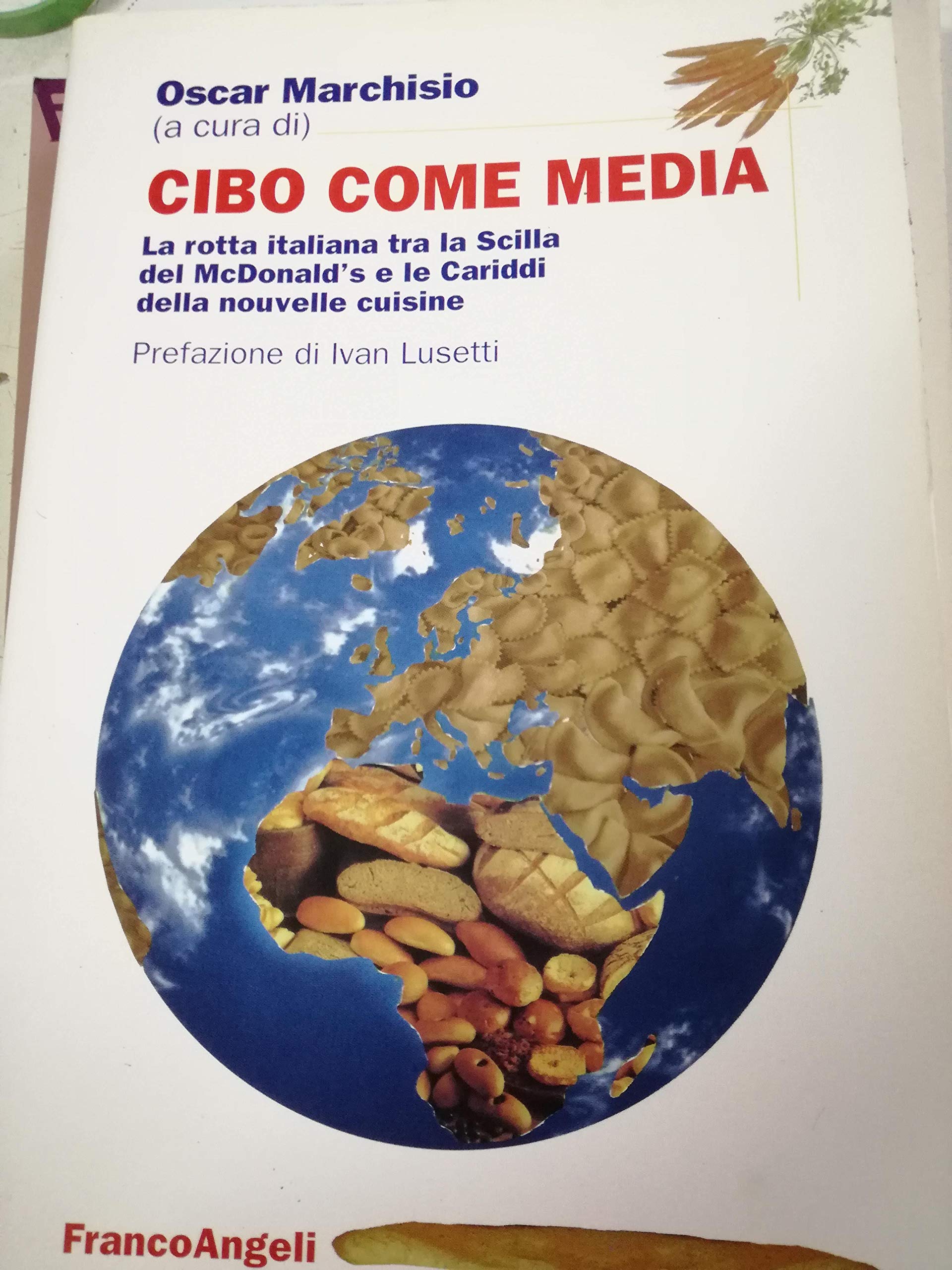 Cibo come media. La rotta italiana tra la Scilla del McDonald's e le Cariddi della nouvelle cuisine book