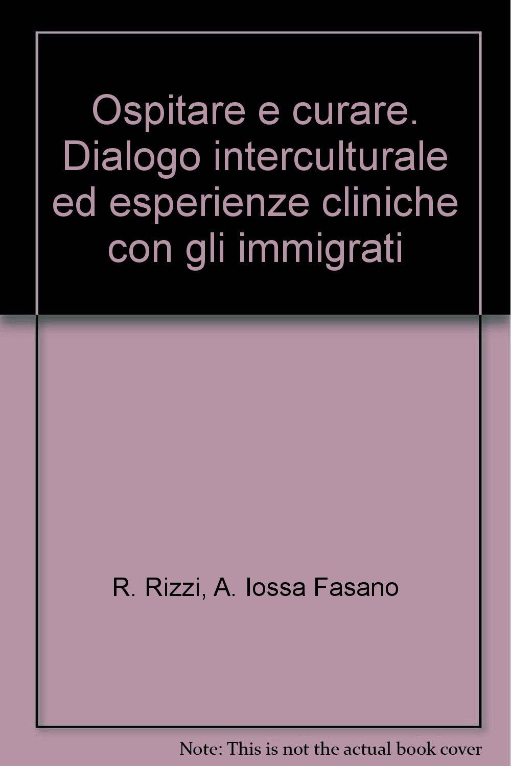 Ospitare e curare. Dialogo interculturale ed esperienze cliniche con gli immigrati book