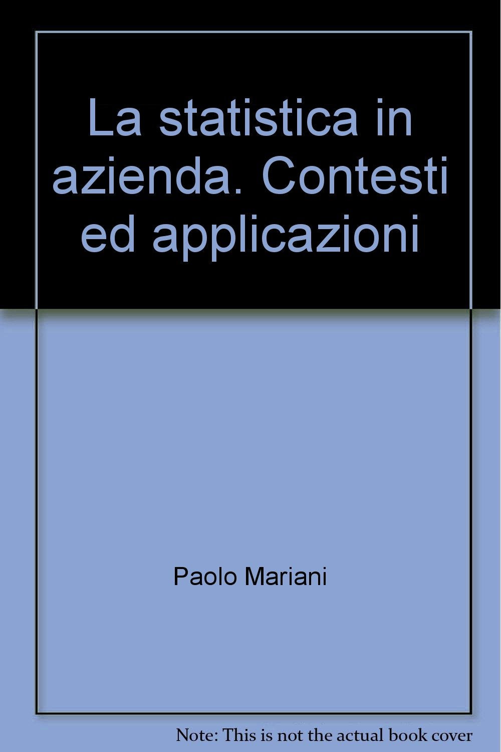 La statistica in azienda. Contesti ed applicazioni book