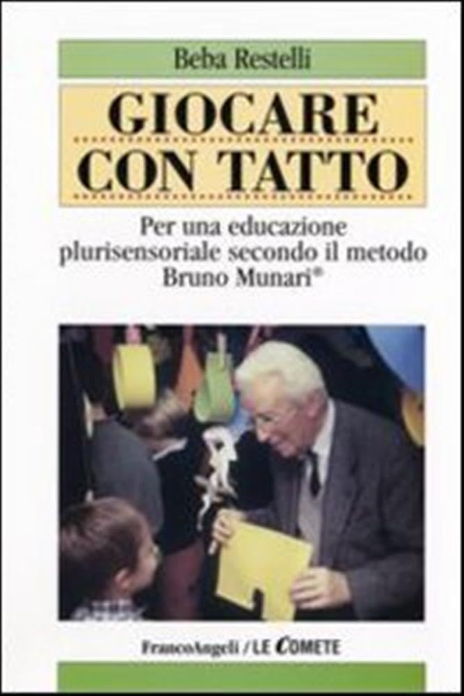 Giocare con tatto. Per una educazione plurisensoriale secondo il metodo Bruno Munari book