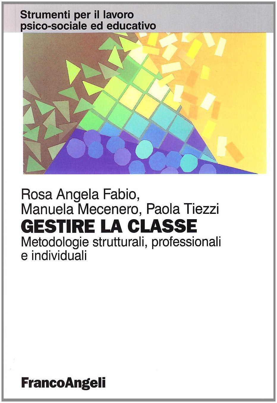 Gestire la classe. Metodologie strutturali, professionali e individuali book