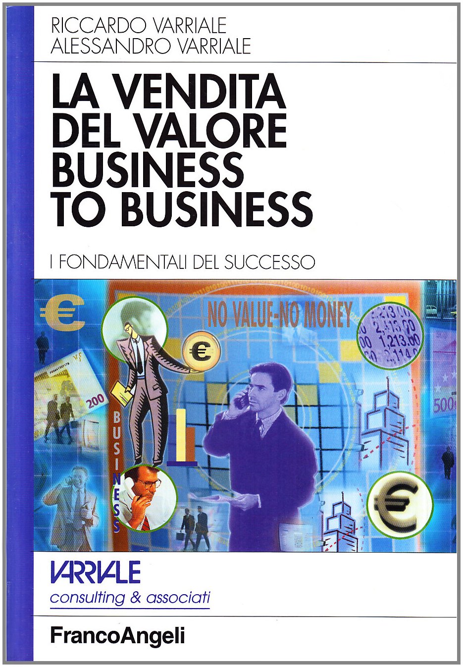 La vendita del valore business to business. I fondamenti del successo (Azienda moderna) Business, Finance & Career