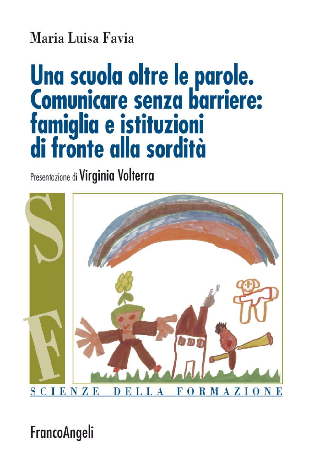 Una scuola oltre le parole. Comunicare senza barriere: famiglia e istituzioni di fronte alla sordità Education & Training