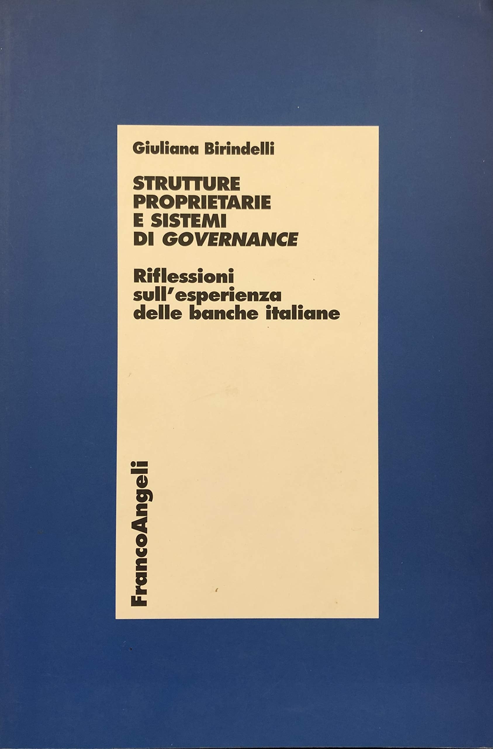 Strutture proprietarie e sistemi di governance. Riflessioni sull'esperienza delle banche italiane Business, Finance & Career