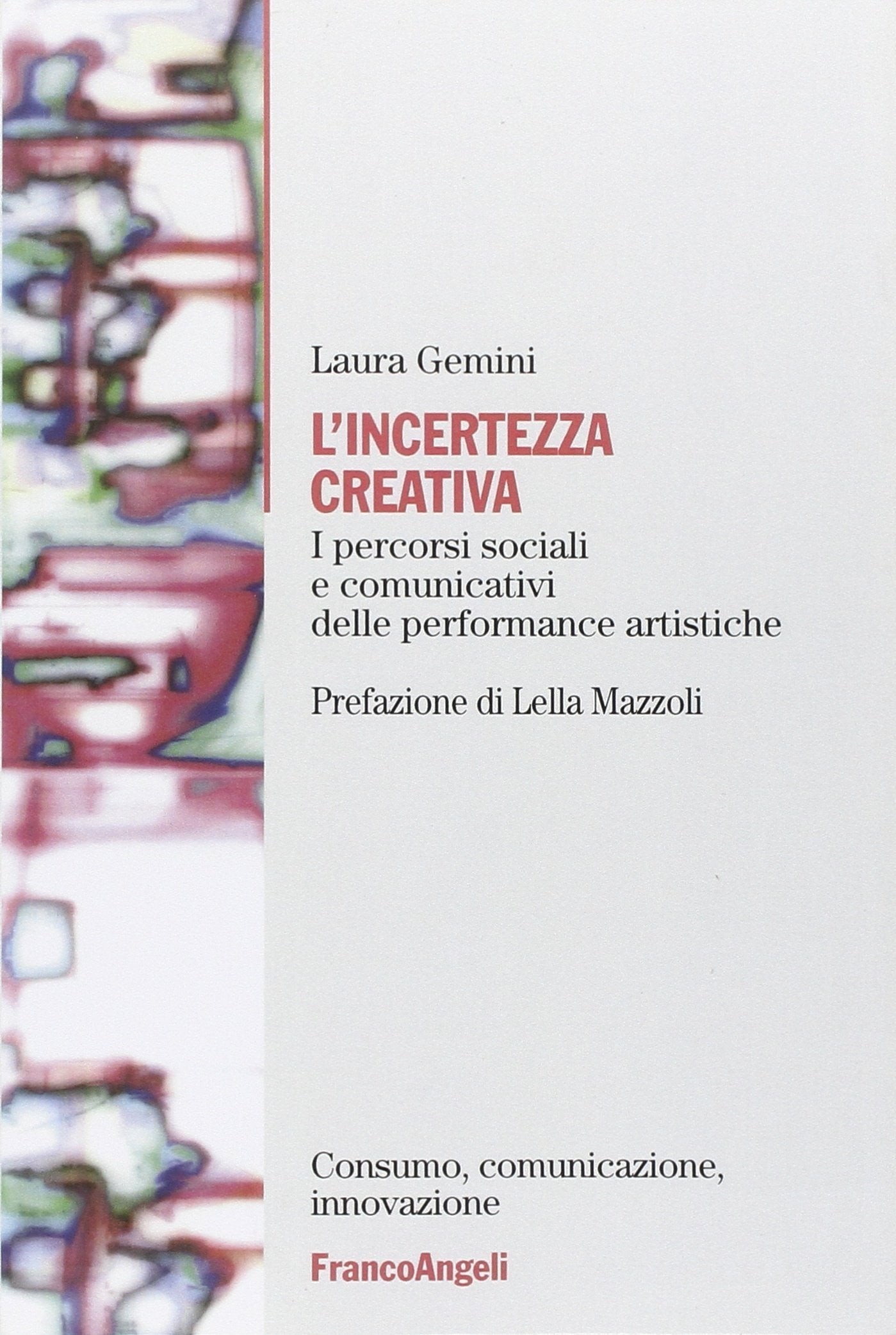L'incertezza creativa. I percorsi sociali e comunicativi delle performance artistiche book