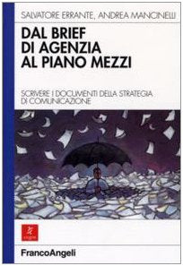 Dal brief di agenzia al piano mezzi. Scrivere i documenti della strategia di comunicazione book
