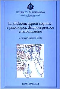 La dislessia: aspetti cognitivi e psicologici, diagnosi precoce e riabilitazione (2000) Medicine
