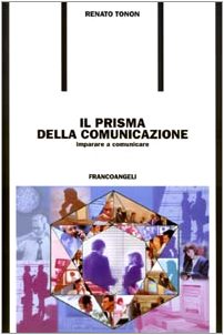 Il prisma della comunicazione. Imparare a comunicare book
