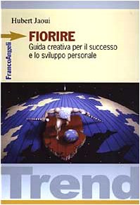 Fiorire. Guida creativa per il successo e lo sviluppo personale book
