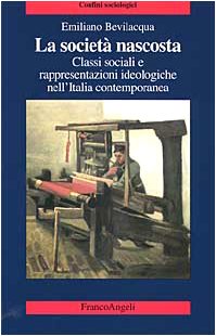 La società nascosta. Classi sociali e rappresentazioni ideologiche nell'Italia contemporanea Non-fiction books