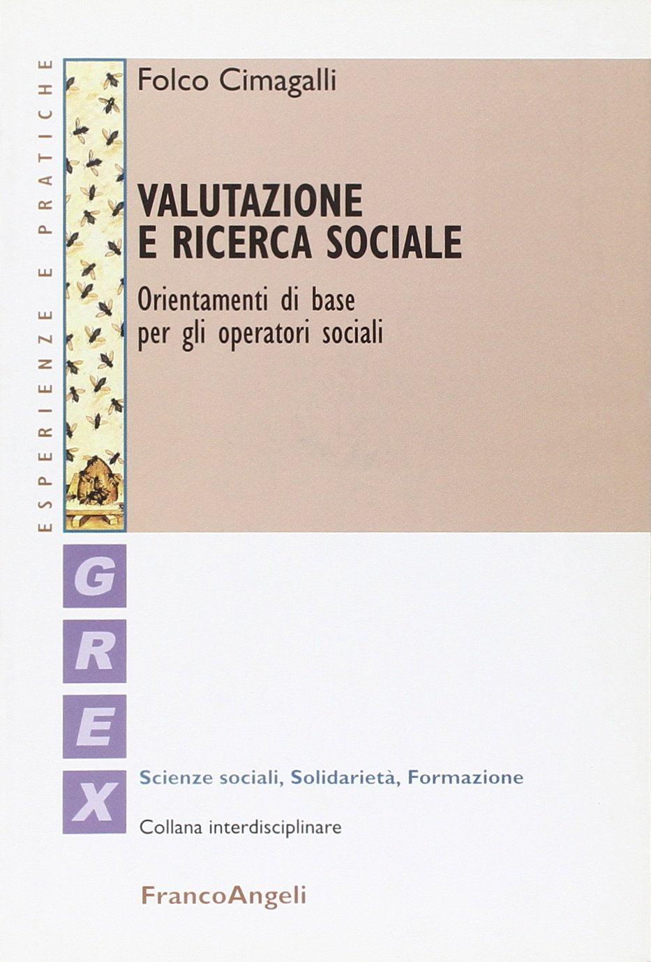 Valutazione e ricerca sociale. Orientamenti di base per gli operatori sociali (Grex. Sc. sociali solidarietà formazione) Business, Finance & Career