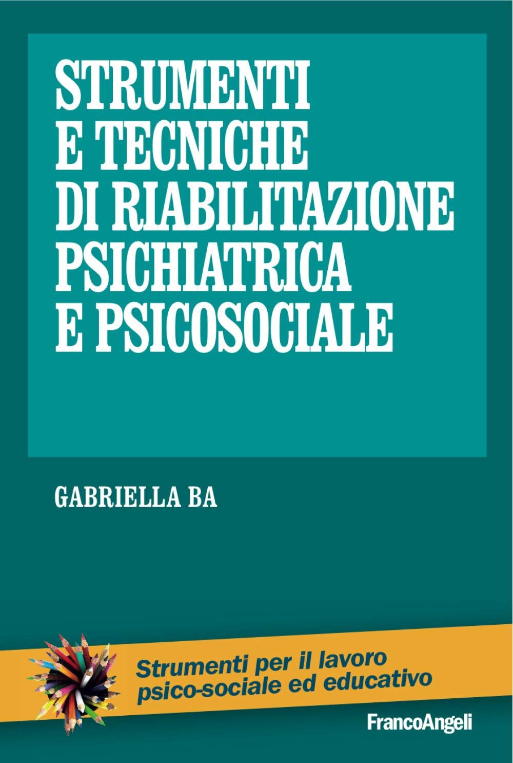 Strumenti e tecniche di riabilitazione psichiatrica e psicosociale book