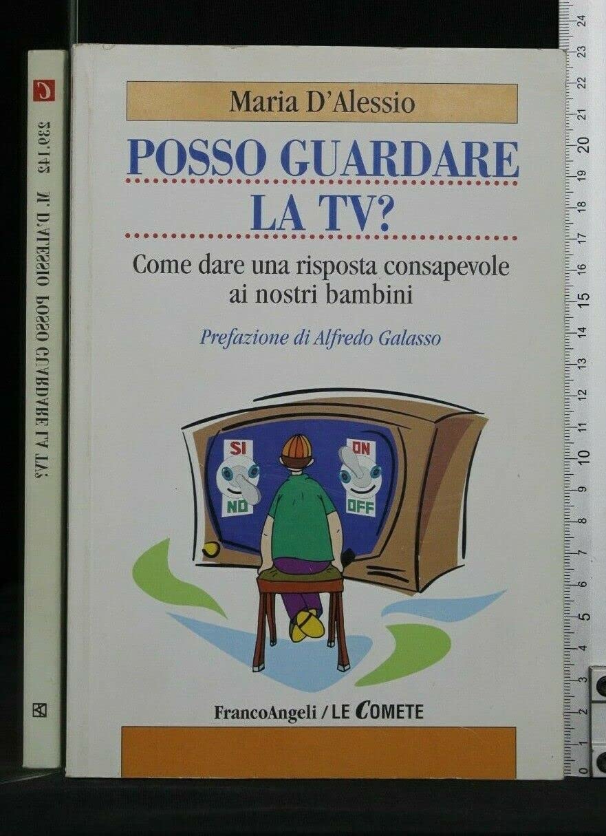 Posso guardare la TV? Come dare una risposta consapevole ai nostri bambini (Le comete) Psychology