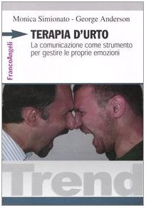 Terapia d'urto. La comunicazione come strumento per gestire le proprie emozioni (Trend) Reference Books