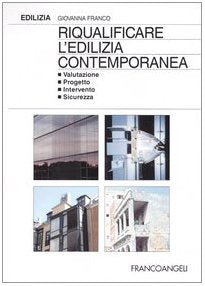 Riqualificare l'edilizia contemporanea. Valutazione progetto intervento sicurezza book