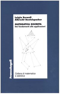 Matematica discreta. Dai fondamenti alle applicazioni book