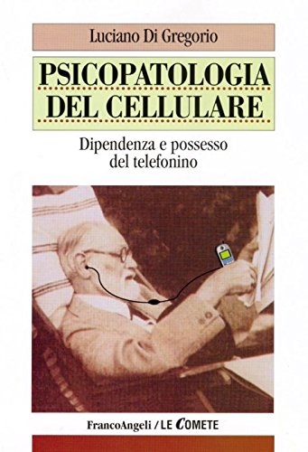 Psicopatologia del cellulare. Dipendenza e possesso del telefonino book