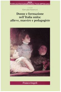 Donne e formazione nell'Italia unita: allieve, maestre e pedagogiste book