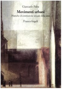 Movimenti urbani. Pratiche di costruzione sociale della città Professional & Reference Books