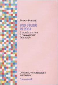 Uno studio in rosa. Il mondo narrato e l'immaginario femminile book