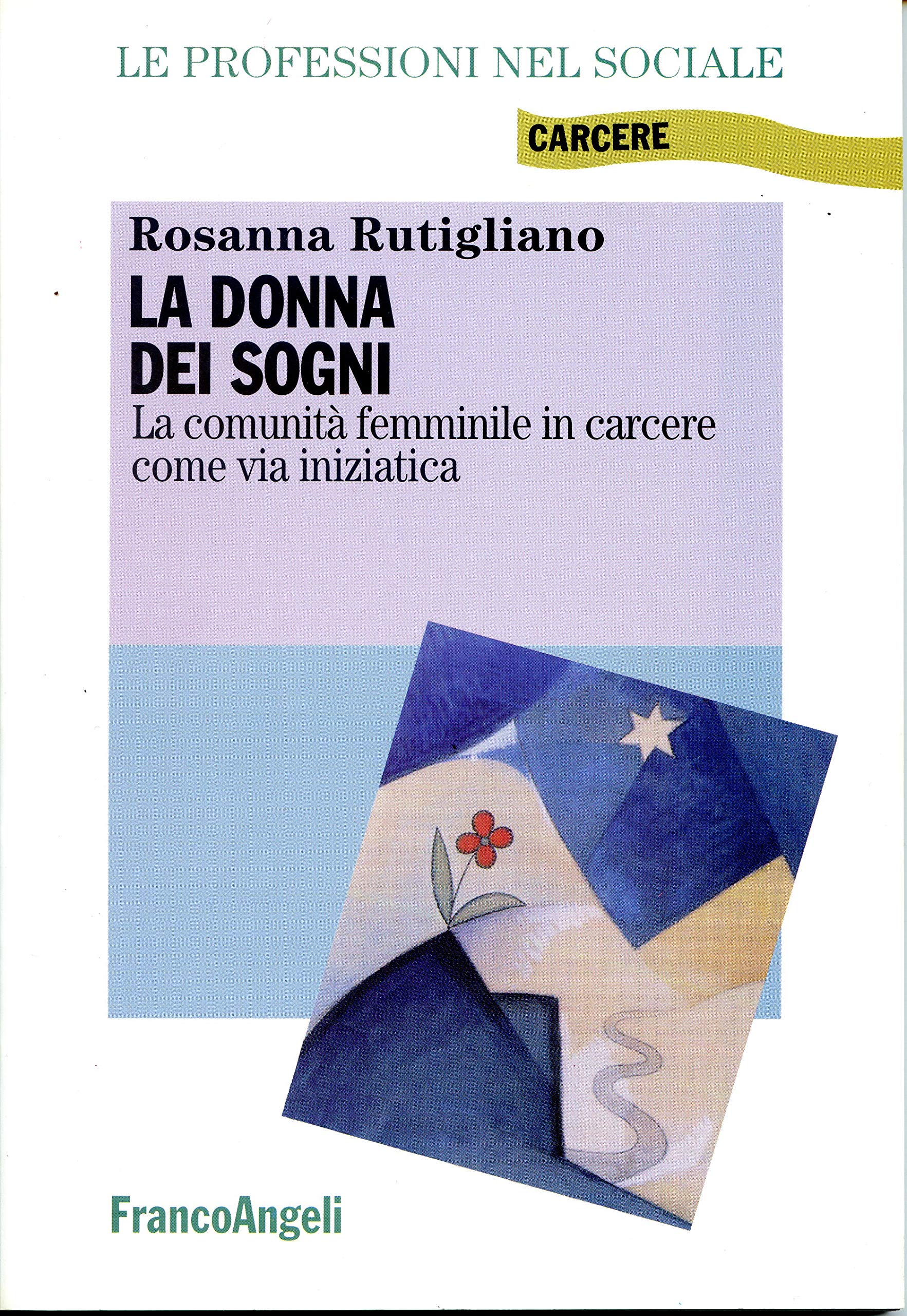 La donna dei sogni. La comunità femminile in carcere come via iniziatica book