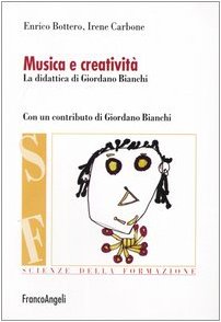 Musica e creatività. La didattica di Giordano Bianchi book