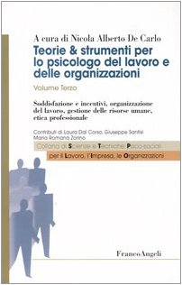 Teorie & strumenti per lo psicologo del lavoro e delle organizzazioni. Soddisfazione e incentivi, organizzazione del lavoro, gestione delle risorse ... (Sc. tec. psicosoc. per lavoro impresa org) Business, Finance & Career