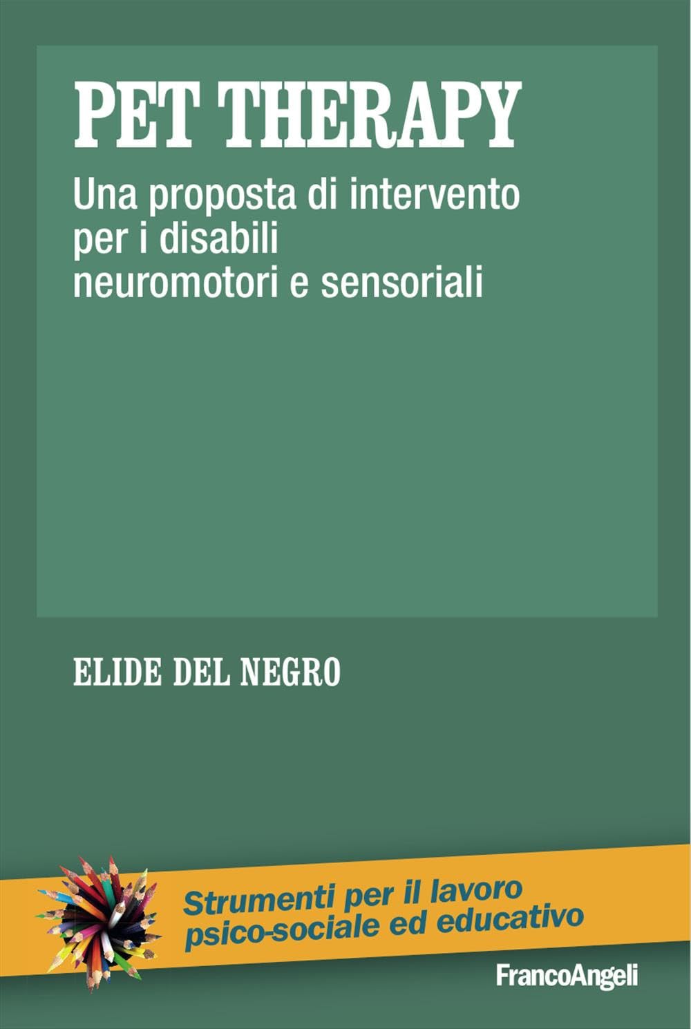 Pet therapy. Una proposta d'intervento per i disabili neuromotori e sensoriali book