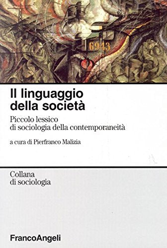 Il linguaggio della società. Piccolo lessico di sociologia della contemporaneità Social Sciences