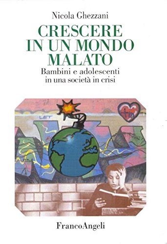 Crescere in un mondo malato. Bambini e adolescenti in una società in crisi book