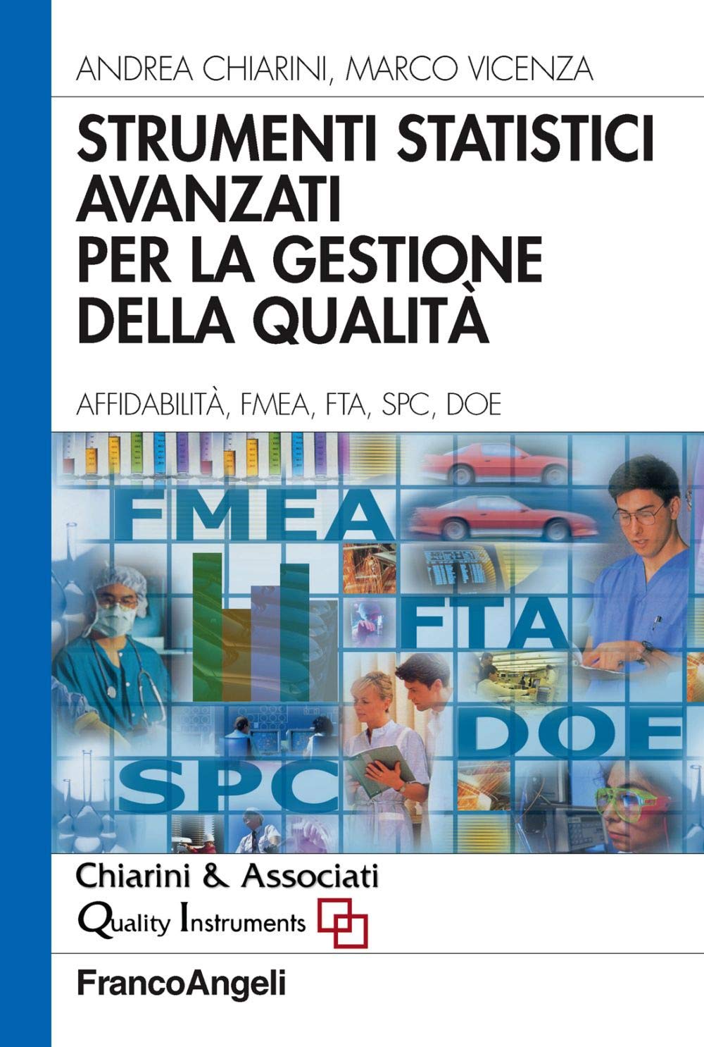 Strumenti statistici avanzati per la gestione della qualità. Affidabilità, FMEA, FTA, SPC, DOE book