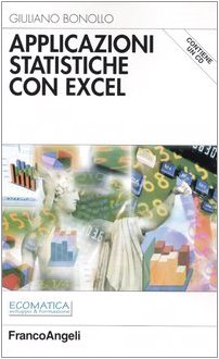 Applicazioni statistiche con Excel. Con CD-ROM (Azienda moderna) Computer Science