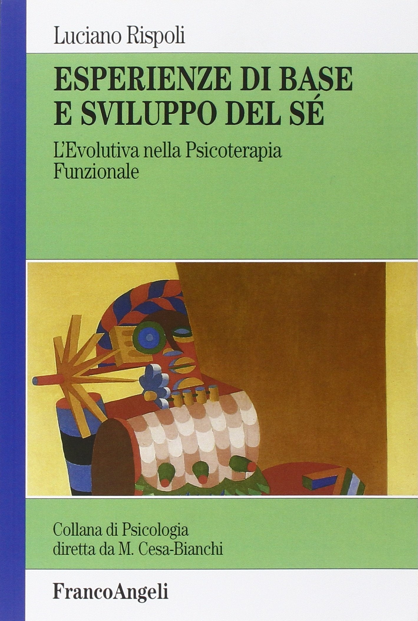 Esperienze di base e sviluppo del sé. L'evolutiva nella psicoterapia funzionale (Psicologia. Monografie) Medicine
