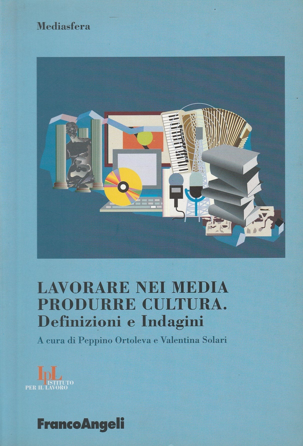 Lavorare nei media, produrre cultura. Definizioni e indagini (Ist. per il lavoro) Reference Books