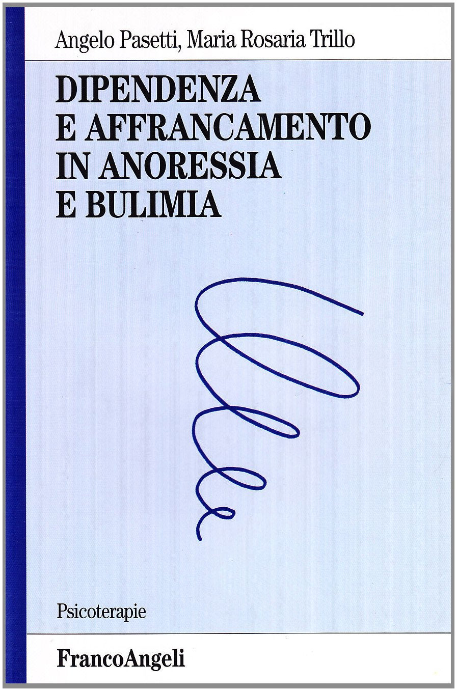 Dipendenza e affrancamento in anoressia e bulimia (Psicoterapie) Books