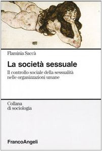 La società sessuale. Il controllo sociale della sessualità nelle organizzazioni umane (Sociologia) Social Sciences