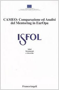 Cameo: comparazione ed analisi del mentoring in Europa (Isfol. Strumenti e ricerche) Business, Finance & Career