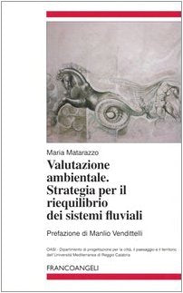 Valutazione ambientale. Strategia per il riequilibrio dei sistemi fluviali book
