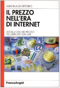 Il prezzo nell'era di internet. L'evoluzione del prezzo nel mercato on line (Azienda moderna) Business, Finance & Career