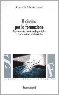 Il cinema per la formazione. Argomentazioni pedagogiche e indicazioni didattiche (Scienze della formazione) Politics & History