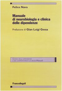 Manuale di neurobiologia e clinica delle dipendenze (Clinica delle dipend. e dei comp. d'abuso) Books