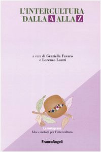 L'intercultura: dalla A alla Z (La melagrana. Ricerche e progetti per l'intercultura) Politics & History